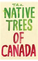 The Native Trees of Canada