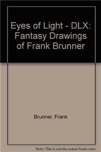 Eyes of Light DLX: Fantasy Drawings of Frank Brunner