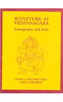 Vijayanagara Research Project Monograph Series: Volume VI: Sculpture at Vijayanagara: Iconography and Style