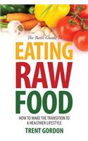 Basic Guide to Eating Raw Food