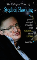 Life and Times of Stephen Hawking