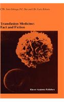 Transfusion Medicine: Fact and Fiction