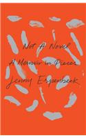 Not a Novel - A Memoir in Pieces