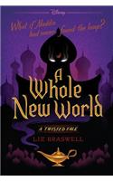 Whole New World-A Twisted Tale