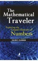 The Mathematical Traveler : Exploring the Grand Hidtory of Numbers