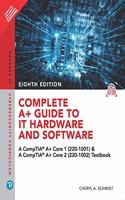 Complete A+ Guide to IT Hardware and Software: A CompTIA A+ Core 1 (220-1001) & CompTIA A+ Core 2 (220-1002) Textbook| Eight Edition| By Pearson