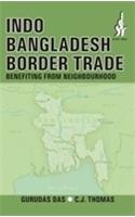 Indo-Bangladesh Border Trade: Benefiting From Neighbourhood