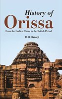 History of Orissa: From the Earliest Times to the British Period in 2 Vols
