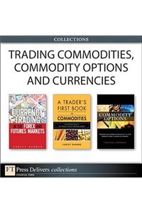 Trading Commodities, Commodity Options and Currencies (Collection)