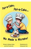 Pat-A-Cake, Pat-A-Cake... We Made A Mistake!