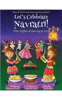 Let's Celebrate Navratri! (Nine Nights of Dancing & Fun) (Maya & Neel's India Adventure Series, Book 5)