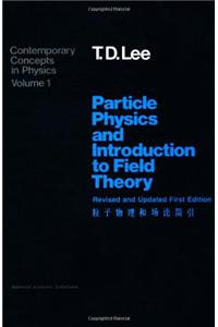 Particle Physics and Introduction to Field Theory