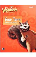 Reading Wonders, Grade 1, Your Turn Practice Book: (Elementary Core Reading)