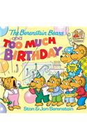 Berenstain Bears and Too Much Birthday