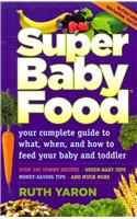 Super Baby Food: Your Complete