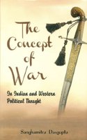 Concept Of War In Indian And Western Political Thought