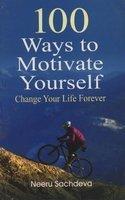 100 Ways to Motivate Yourself