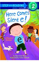 Here Comes Silent E!: A Phonics Reader (Step into Reading)