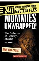 Mummies Unwrapped! (24/7: Science Behind the Scenes: Mystery Files)