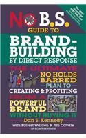 No B.S. Guide to Brand-Building by Direct Response