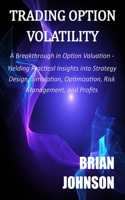 Trading Option Volatility