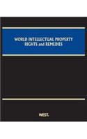 World intellectual property rights and remedies 6 vol. set