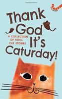 Thank God It's Caturday! -10 Cool Cat Stories