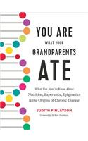 You Are What Your Grandparents Ate