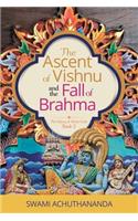 Ascent of Vishnu and the Fall of Brahma