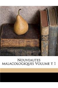Nouveautes Malacologiques Volume T 1