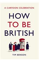 How to be British