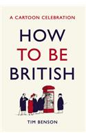 How to Be British