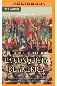 Historia Oculta de la Conquista de América
