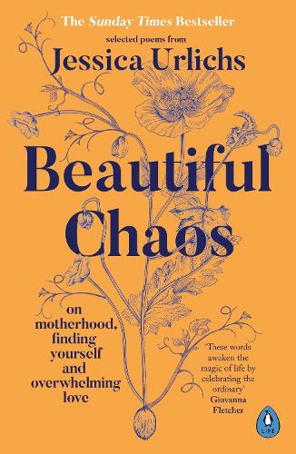 Beautiful Chaos: On Motherhood, Overwhelming Love and Finding Yourself