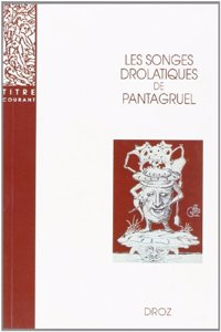 Les Songes Drolatiques de Pantagruel: (Titre Courant)