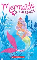 Mermaids to the Rescue #1: Nixie Makes Waves