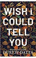 Wish I Could Tell You: Pre - Order Now & Get A Greeting Card Free!
