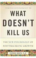 What Doesn't Kill Us