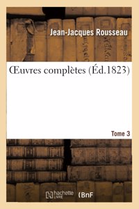 Oeuvres Complètes. Tome 3