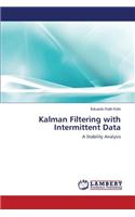 Kalman Filtering with Intermittent Data