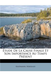 �tude de la Cause Finale Et Son Importance Au Temps Pr�sent