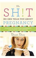 Sh!t No One Tells You about Pregnancy