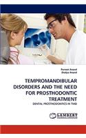 Tempromandibular Disorders and the Need for Prosthodontic Treatment