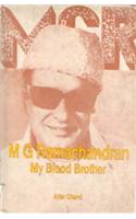 M.G. Ramachandran: My Blood Brother