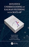 Intuitive Understanding of Kalman Filtering with Matlab(r)