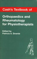 Cash's Textbook of Orthopaedics and Rheumatology for Physiotherapists