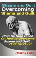 Shame and Guilt Overcoming Shame and Guilt