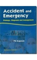 Accident & Emergency: Etiology, Diagnosis & Management