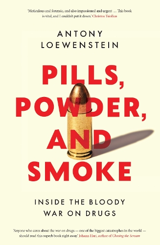 Pills, Powder, and Smoke: Inside the Bloody War on Drugs
