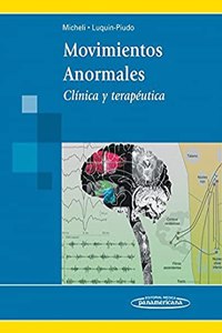 Movimientos Anormales / Abnormal Movements: Clinica Y Terapeutica / Clinical and Therapeutic